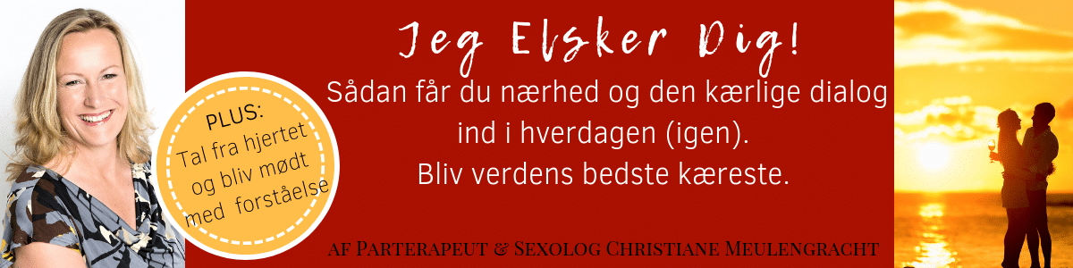 Jeg elsker dig online kursus nærhed og dialog - kom i gang i dag! Kommunikation i parforholdet med Christiane Meulengracht